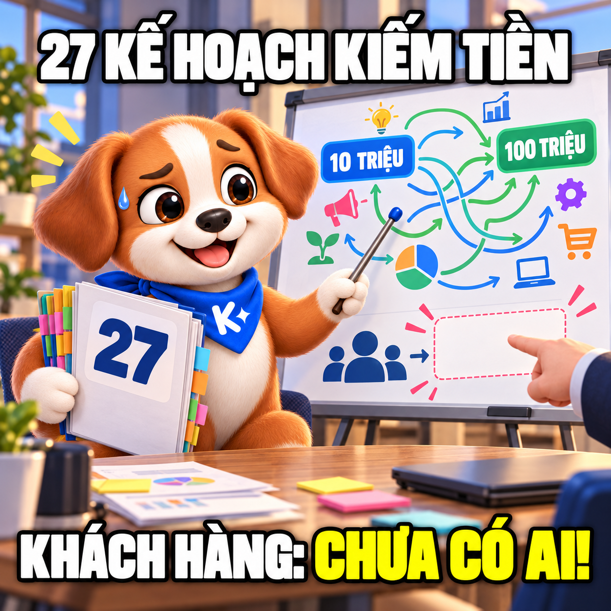 Kito khoe 27 kế hoạch đưa vốn từ 10 lên 100 triệu, nhưng ô khách hàng trên bảng vẫn bỏ trống.